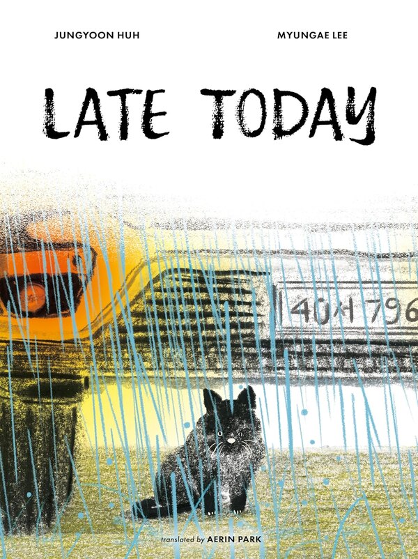 Late Today by Jungyoon Huh, Picture Books | Indigo Chapters