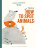 This Is How to Spot Animals by Aline Portman, Picture Books | Indigo Chapters