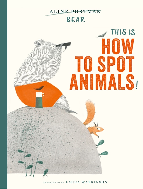 This Is How to Spot Animals by Aline Portman, Picture Books | Indigo Chapters