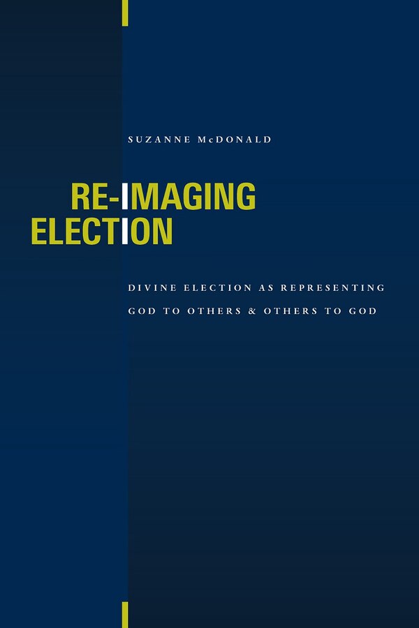 Re-Imaging Election by Suzanne Mcdonald, Paperback | Indigo Chapters