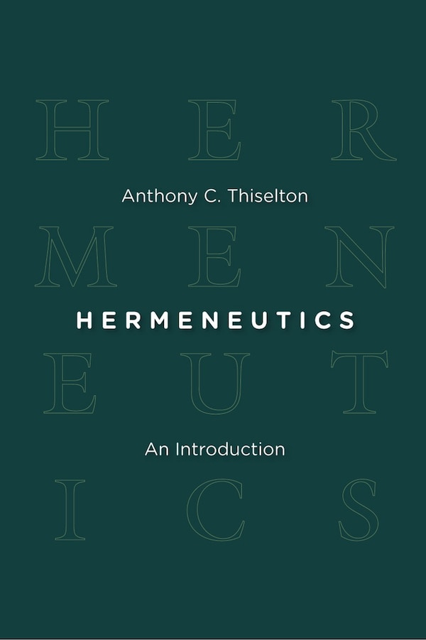 Hermeneutics by Anthony C. Thiselton, Paperback | Indigo Chapters