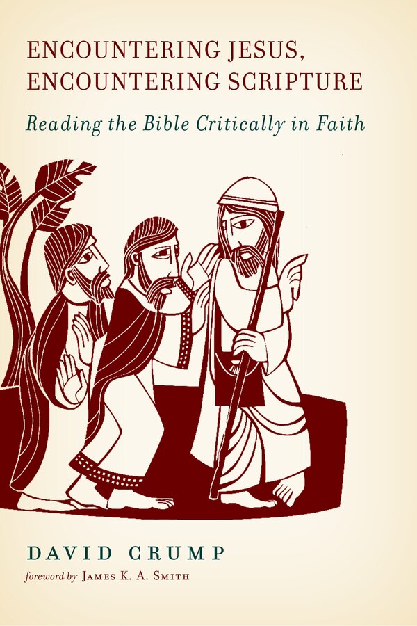 Encountering Jesus Encountering Scripture by David Crump, Paperback | Indigo Chapters