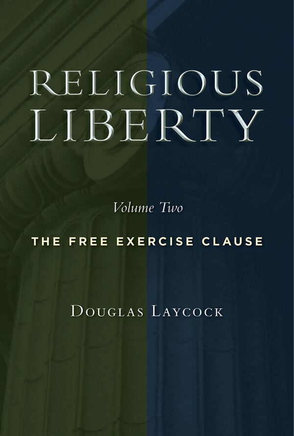 Religious Liberty Volume 2 by Douglas Laycock, Paperback | Indigo Chapters