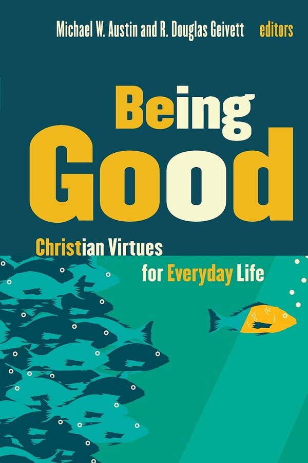 Being Good by Michael W. Austin, Paperback | Indigo Chapters