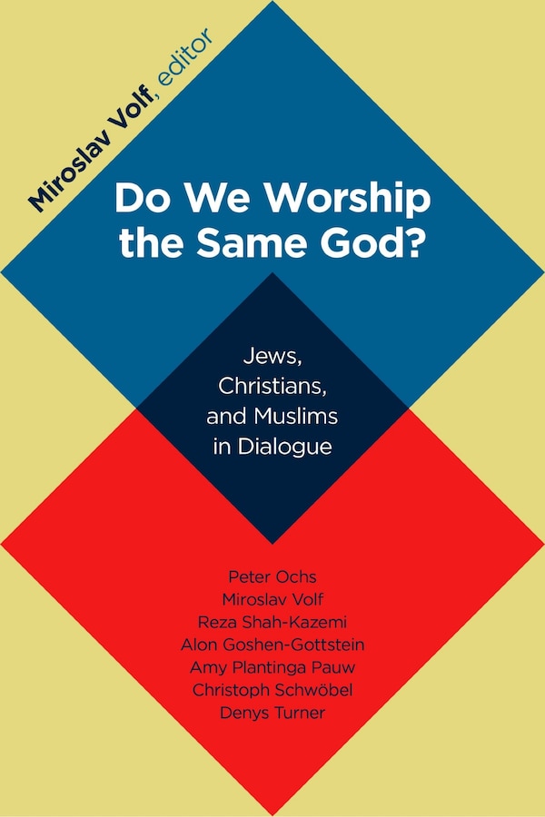 Do We Worship The Same God? by Miroslav Volf, Paperback | Indigo Chapters