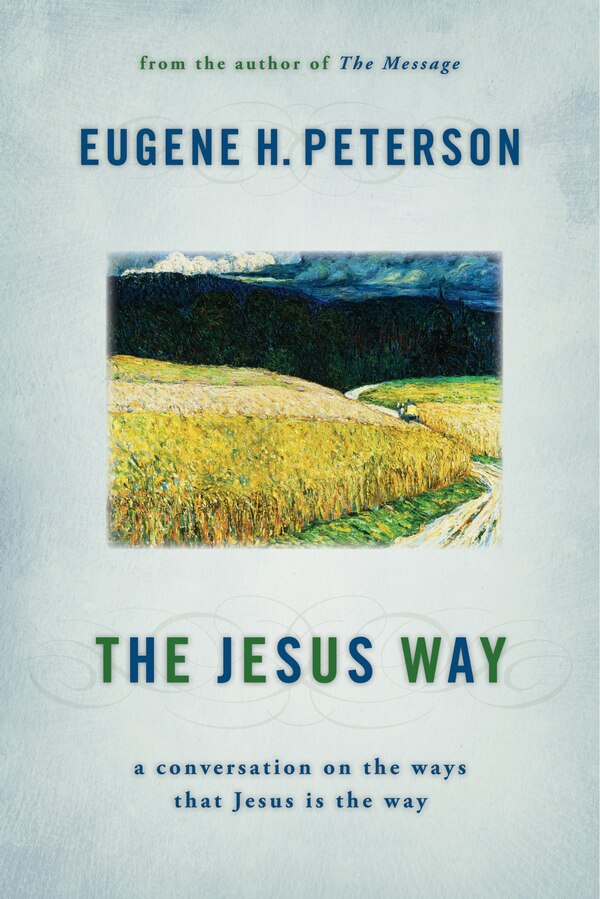 The Jesus Way by Eugene H. Peterson, Paperback | Indigo Chapters