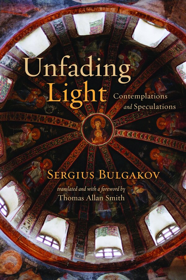 Unfading Light by Sergius Bulgakov, Paperback | Indigo Chapters