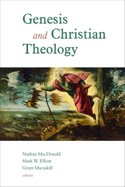 Genesis And Christian Theology by Nathan MacDonald, Paperback | Indigo Chapters