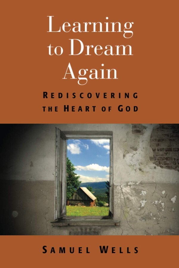 Learning to Dream Again by Samuel Wells, Paperback | Indigo Chapters