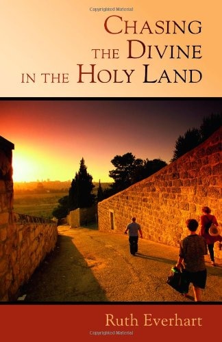 Chasing The Divine In The Holy Land by Ruth Everhart, Paperback | Indigo Chapters