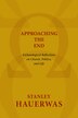 Approaching the End by Stanley Hauerwas, Paperback | Indigo Chapters