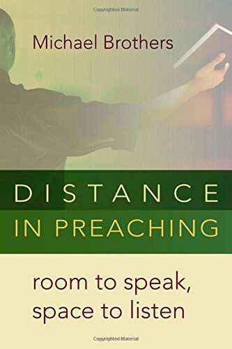Distance in Preaching by Michael Brothers, Paperback | Indigo Chapters
