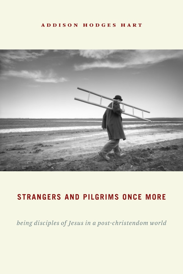 Strangers and Pilgrims Once More by Addison Hodges Hart, Paperback | Indigo Chapters