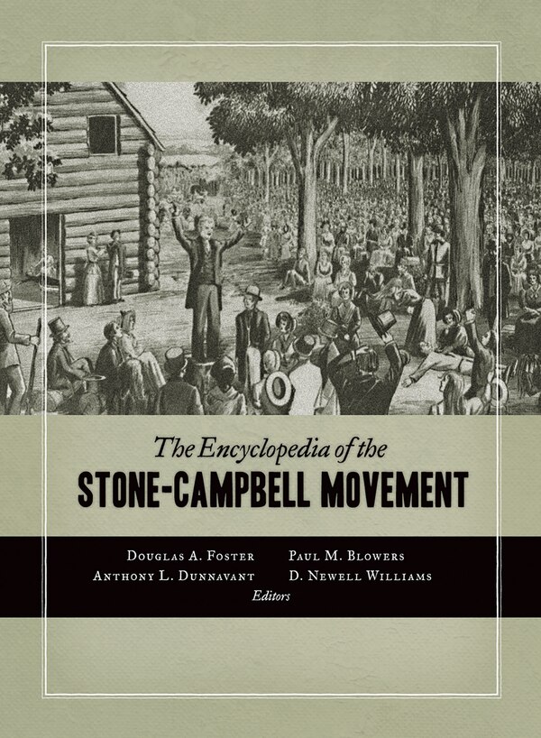 The Encyclopedia of the Stone-Campbell Movement by Douglas A. Foster, Paperback | Indigo Chapters