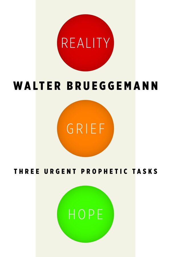 Reality Grief Hope by Walter Brueggemann, Paperback | Indigo Chapters