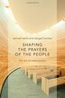 Shaping The Prayers Of The People by Samuel Wells, Paperback | Indigo Chapters