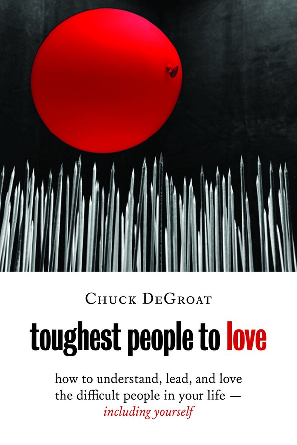 Toughest People to Love by Chuck Degroat, Paperback | Indigo Chapters