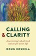 Calling And Clarity by Doug Koskela, Paperback | Indigo Chapters