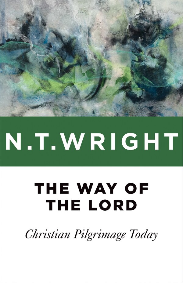 The Way of the Lord by N. T. Wright, Paperback | Indigo Chapters