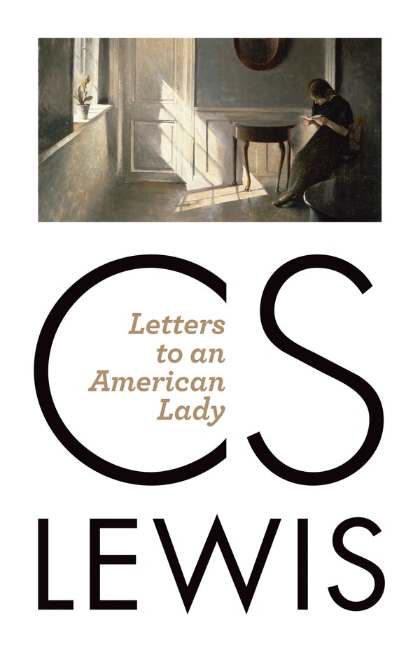 Letters to an American Lady by C. S. Lewis, Paperback | Indigo Chapters