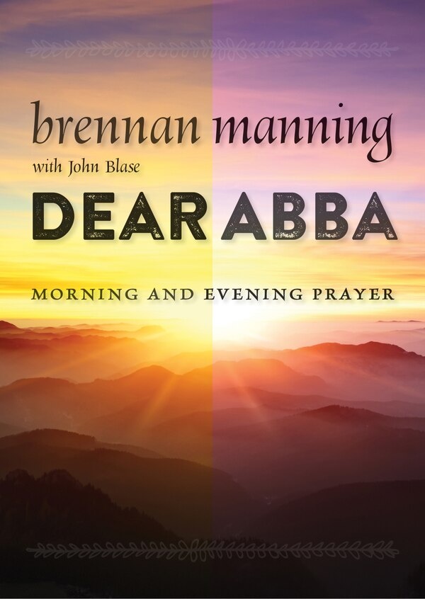 Dear Abba by Brennan Manning, Paperback | Indigo Chapters