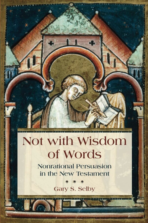 Not With Wisdom Of Words by Gary Selby, Paperback | Indigo Chapters