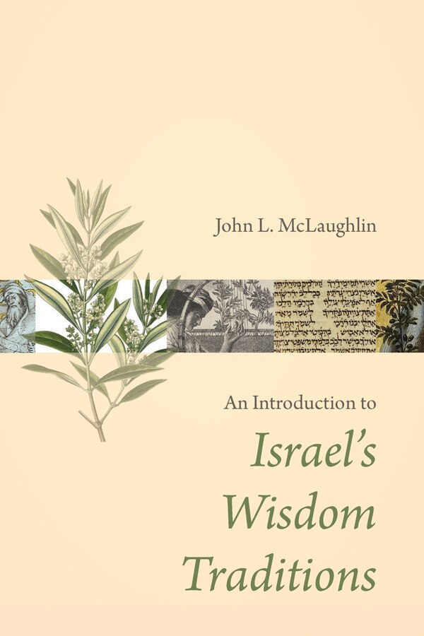 An Introduction to Israel?s Wisdom Traditions by John L. McLaughlin, Paperback | Indigo Chapters