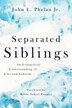 Separated Siblings by John E. Phelan, Paperback | Indigo Chapters