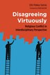 Disagreeing Virtuously by Olli-pekka Vainio, Paperback | Indigo Chapters