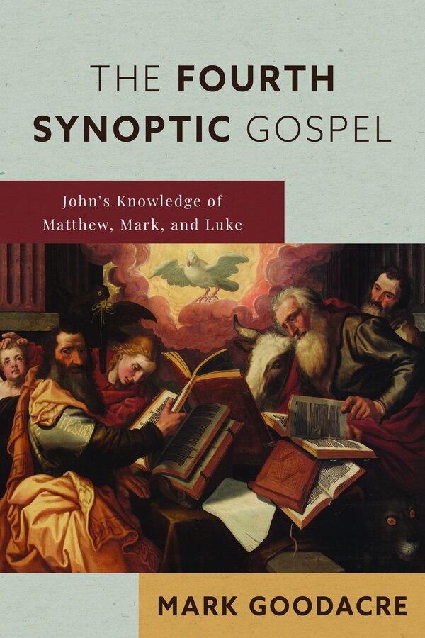 The Fourth Synoptic Gospel by Mark Goodacre, Paperback | Indigo Chapters