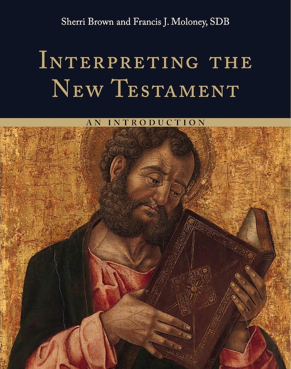 Interpreting The New Testament by Francis J. Moloney, Paperback | Indigo Chapters