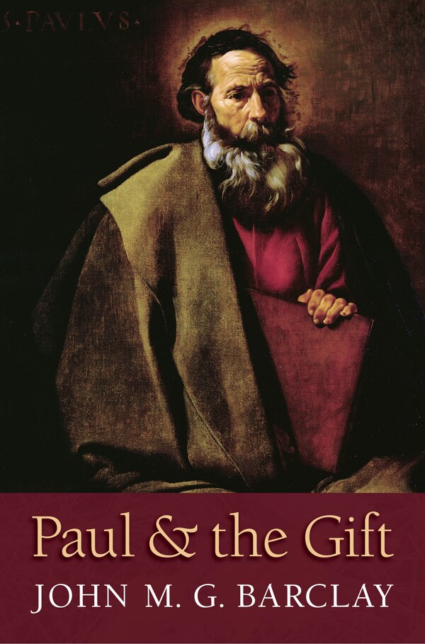 Paul And The Gift by John M. G. Barclay, Paperback | Indigo Chapters