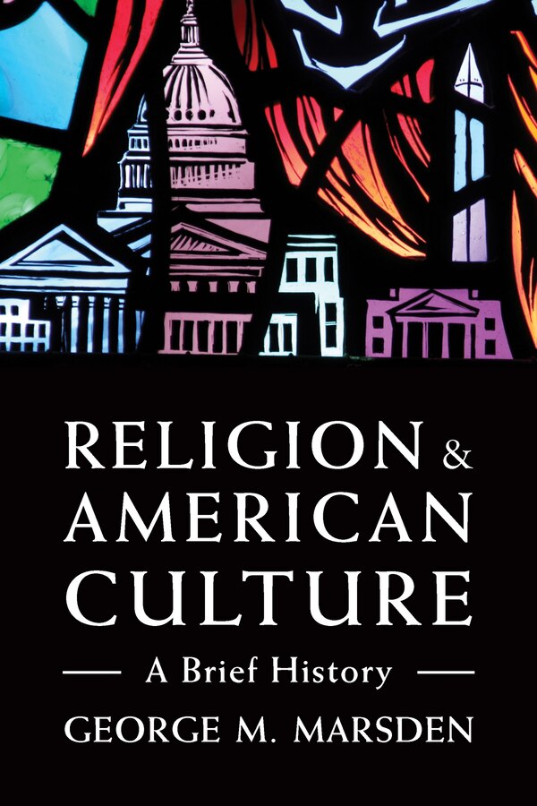 Religion And American Culture by George M. Marsden, Paperback | Indigo Chapters