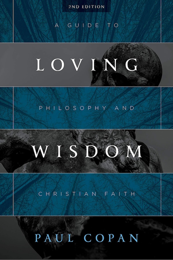 Loving Wisdom by Paul Copan, Paperback | Indigo Chapters