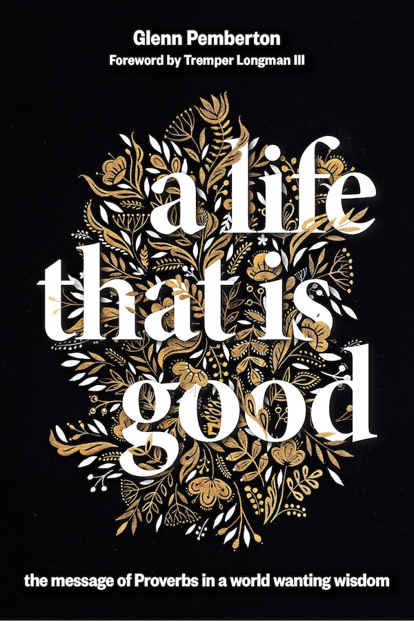 A Life That Is Good by Glenn Pemberton, Paperback | Indigo Chapters