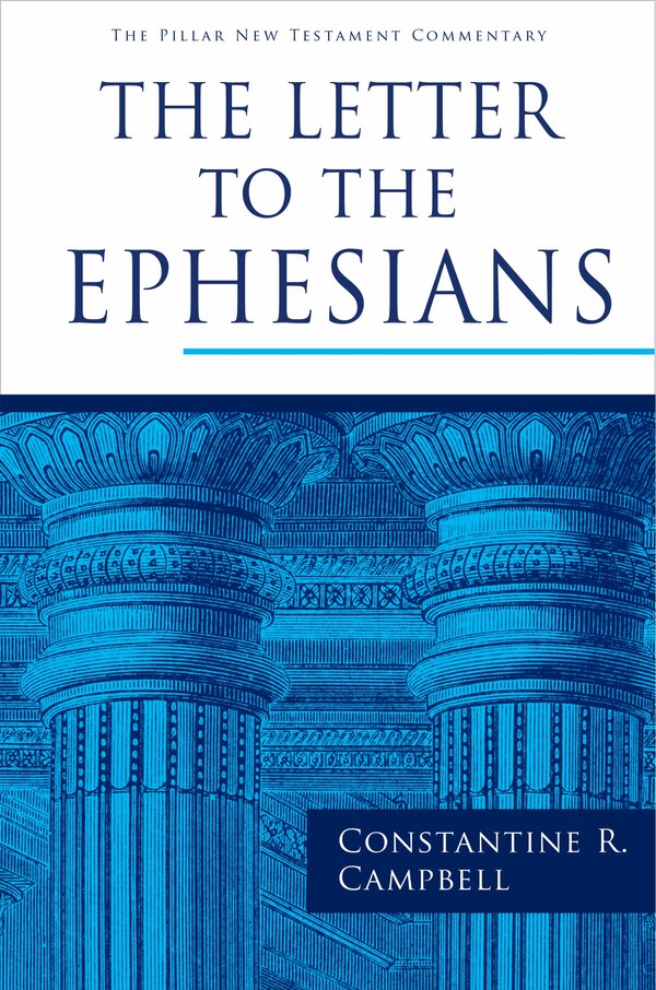 The Letter to the Ephesians by Constantine R. Campbell, Hardcover | Indigo Chapters