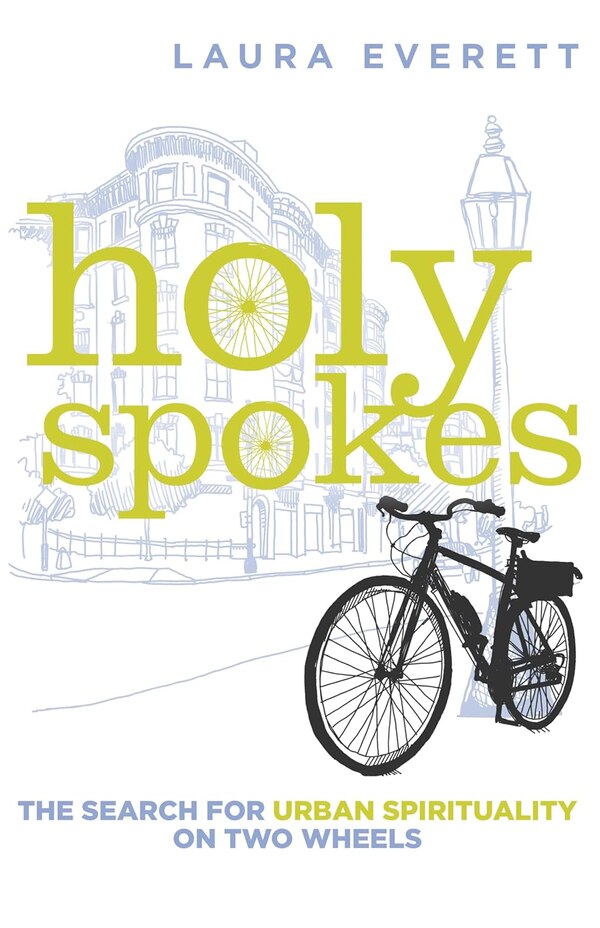 Holy Spokes by Laura Everett, Paperback | Indigo Chapters