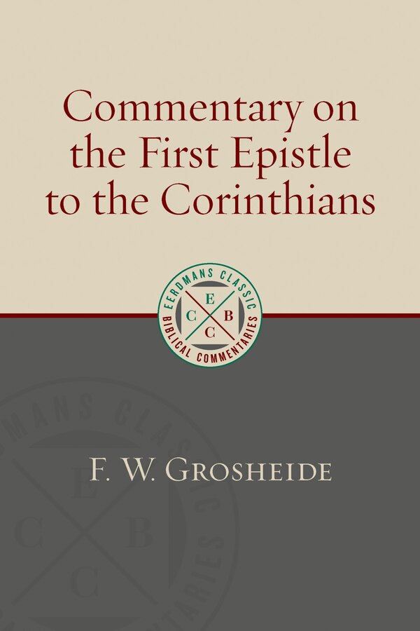 Commentary on the First Epistle to the Corinthians by F.w. Grosheide, Paperback | Indigo Chapters