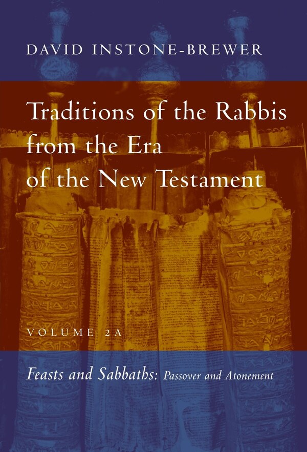 Traditions Of The Rabbis From The Era Of The New Testament Volume 2a by David Instone-Brewer, Paperback | Indigo Chapters