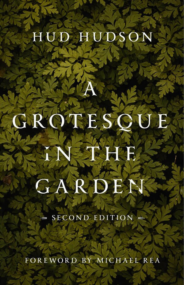 A Grotesque in the Garden by Hud Hudson, Paperback | Indigo Chapters