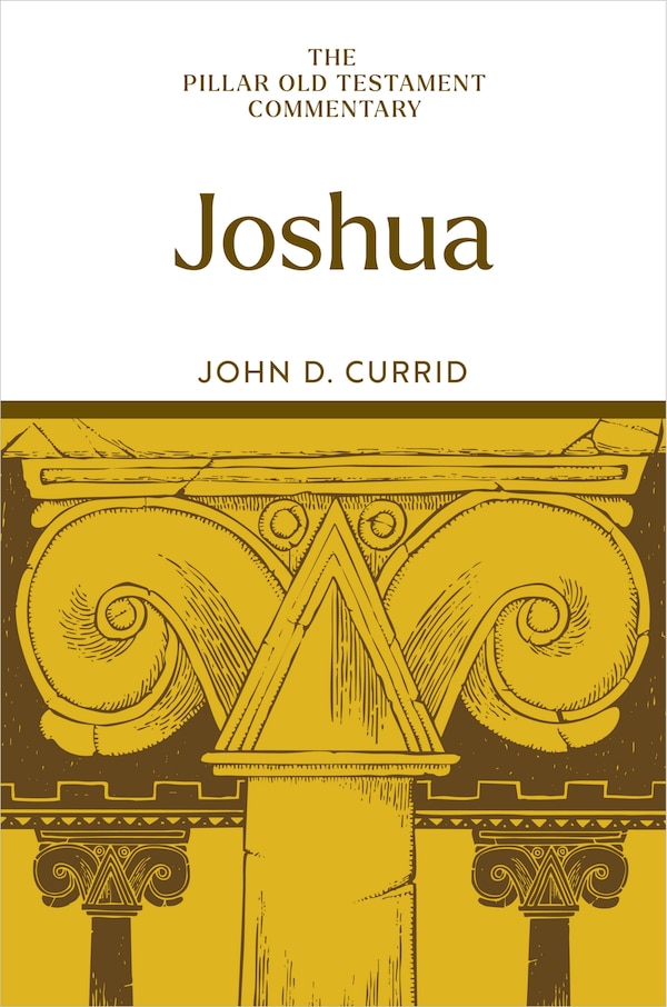 Joshua by John D. Currid, Hardcover | Indigo Chapters