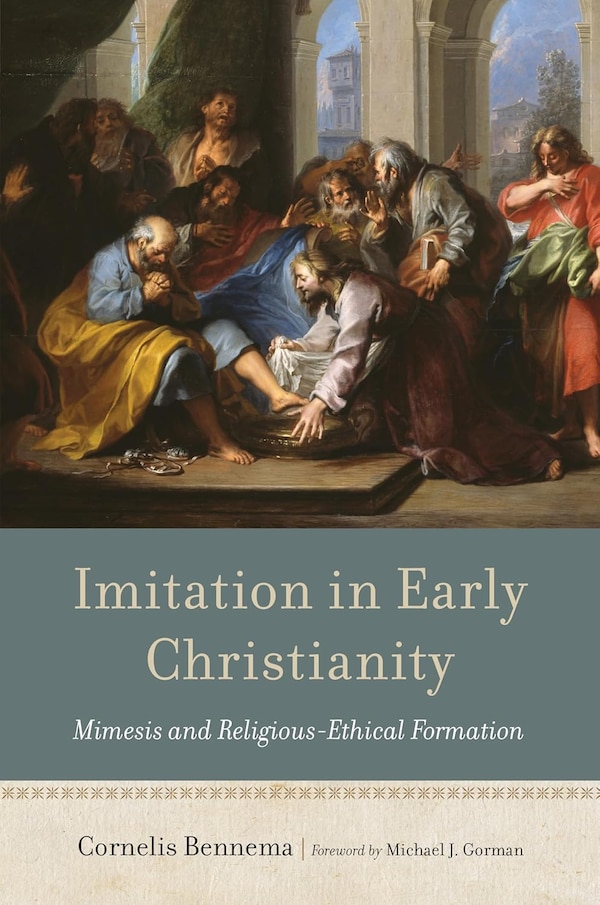 Imitation in Early Christianity by Cornelis Bennema, Hardcover | Indigo Chapters