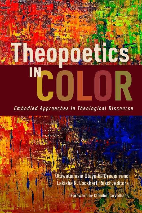Theopoetics in Color by Oluwatomisin Olayinka Oredein, Paperback | Indigo Chapters