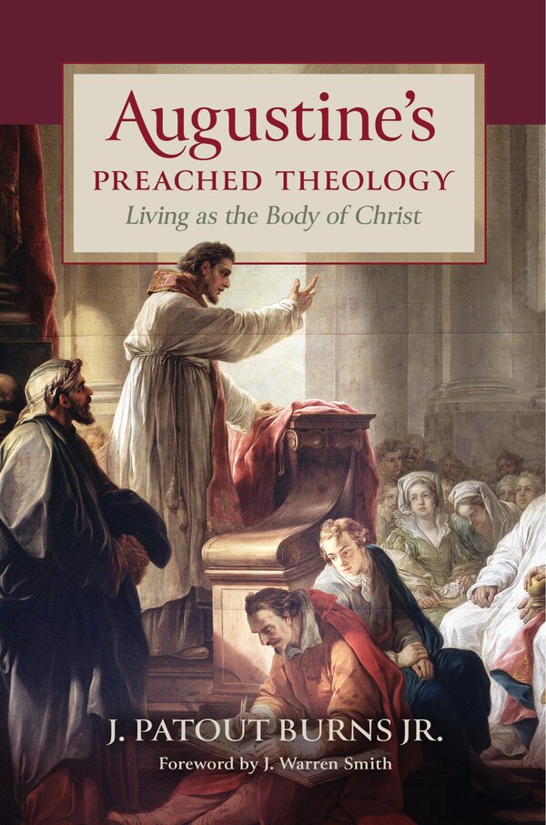 Augustine's Preached Theology by J. Patout Burns, Hardcover | Indigo Chapters