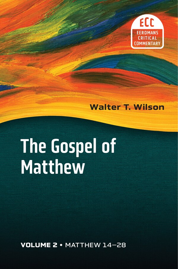 The Gospel of Matthew vol. 2 by Walter T. Wilson, Hardcover | Indigo Chapters
