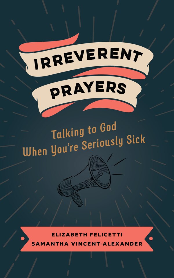Irreverent Prayers by Elizabeth Felicetti, Paperback | Indigo Chapters