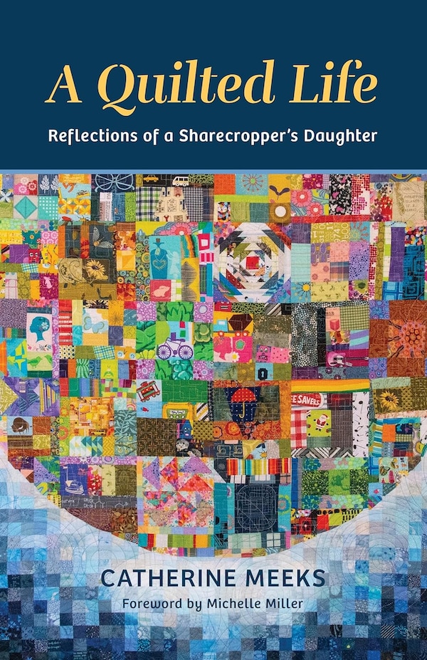 A Quilted Life by Catherine Meeks, Paperback | Indigo Chapters