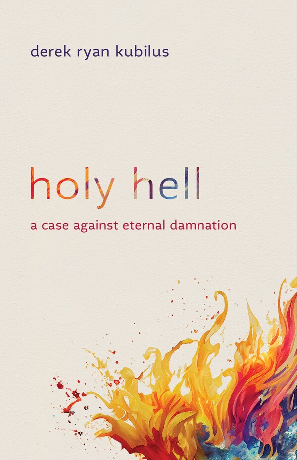 Holy Hell by Derek Ryan Kubilus, Paperback | Indigo Chapters