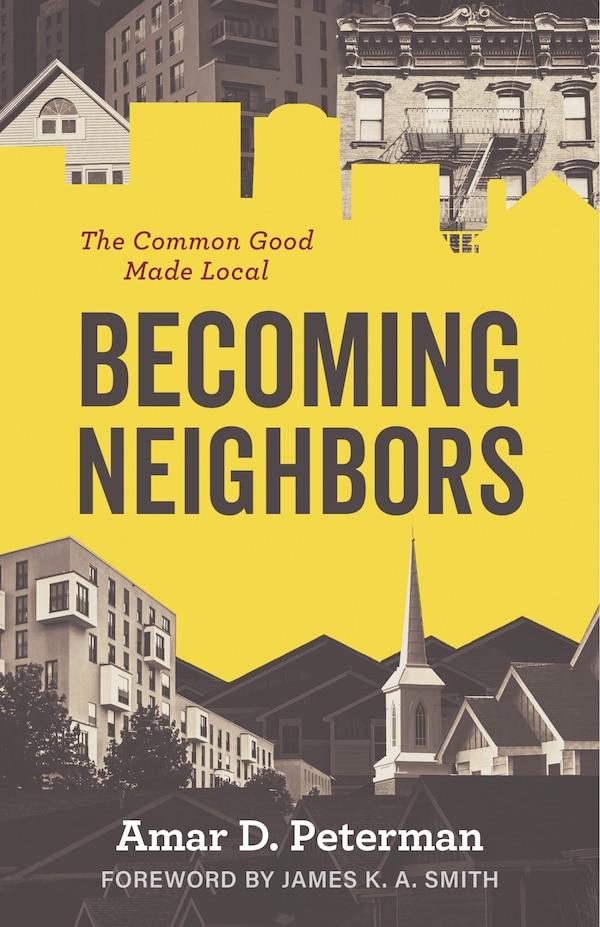 Becoming Neighbors by Amar D. Peterman, Paperback | Indigo Chapters