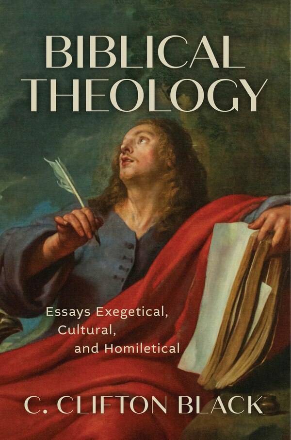 Biblical Theology by C Clifton Black, Hardcover | Indigo Chapters
